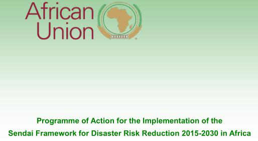 Programme of Action for the Implementation of the Sendai Framework for Disaster Risk Reduction 2015-2030 in Africa
